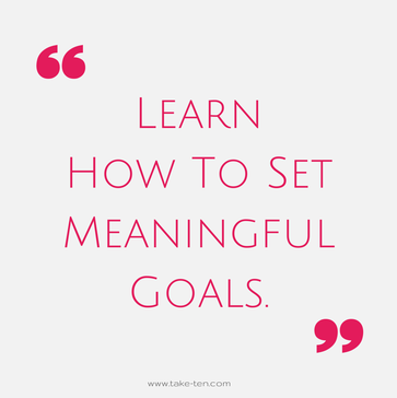 How to set meaningful goals