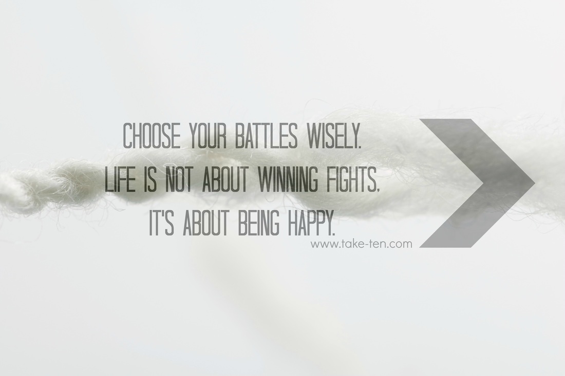 Choose your battles wisely | life coaching